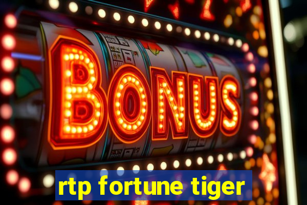 rtp fortune tiger